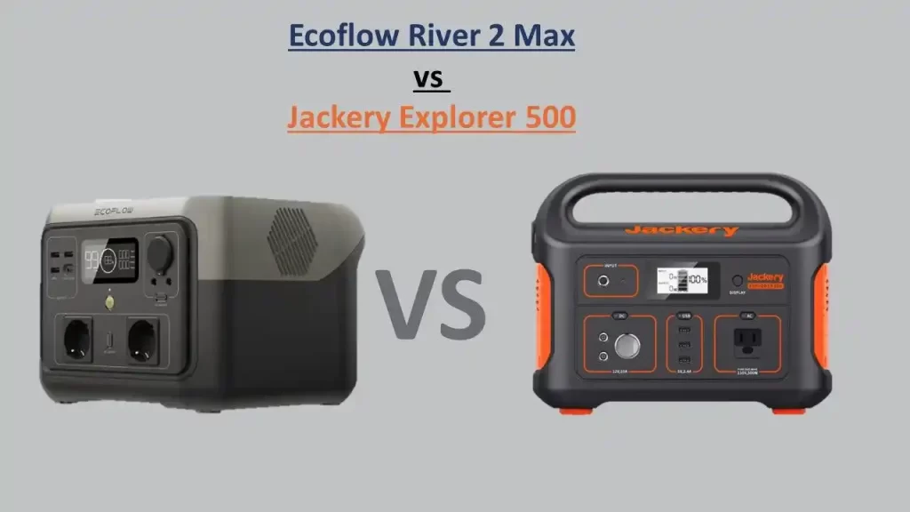 Jackery Explorer 500 vs Ecoflow River Max