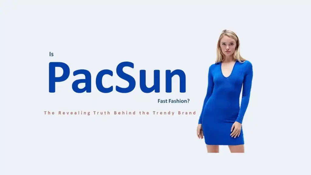 is pacsun fast fashion