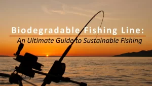 Biodegradable Fishing Line