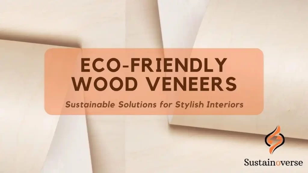 Eco Friendly Wood Veneers
