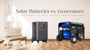 Solar Batteries vs. Generators: Choosing the Best Backup Power Solution
